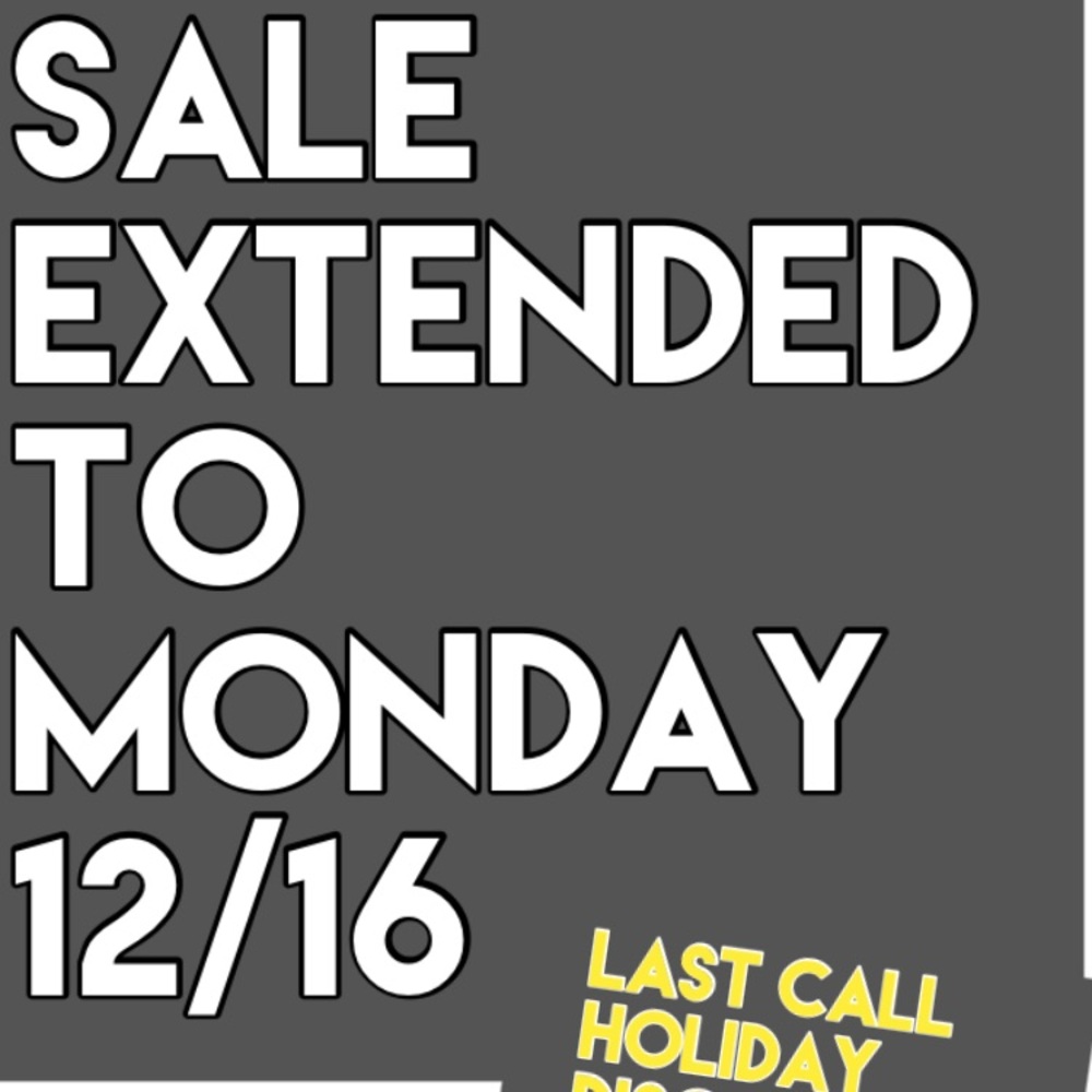 HOLIDAY SALE EXTENDED TO MONDAY 12/16: DISCOUNTS